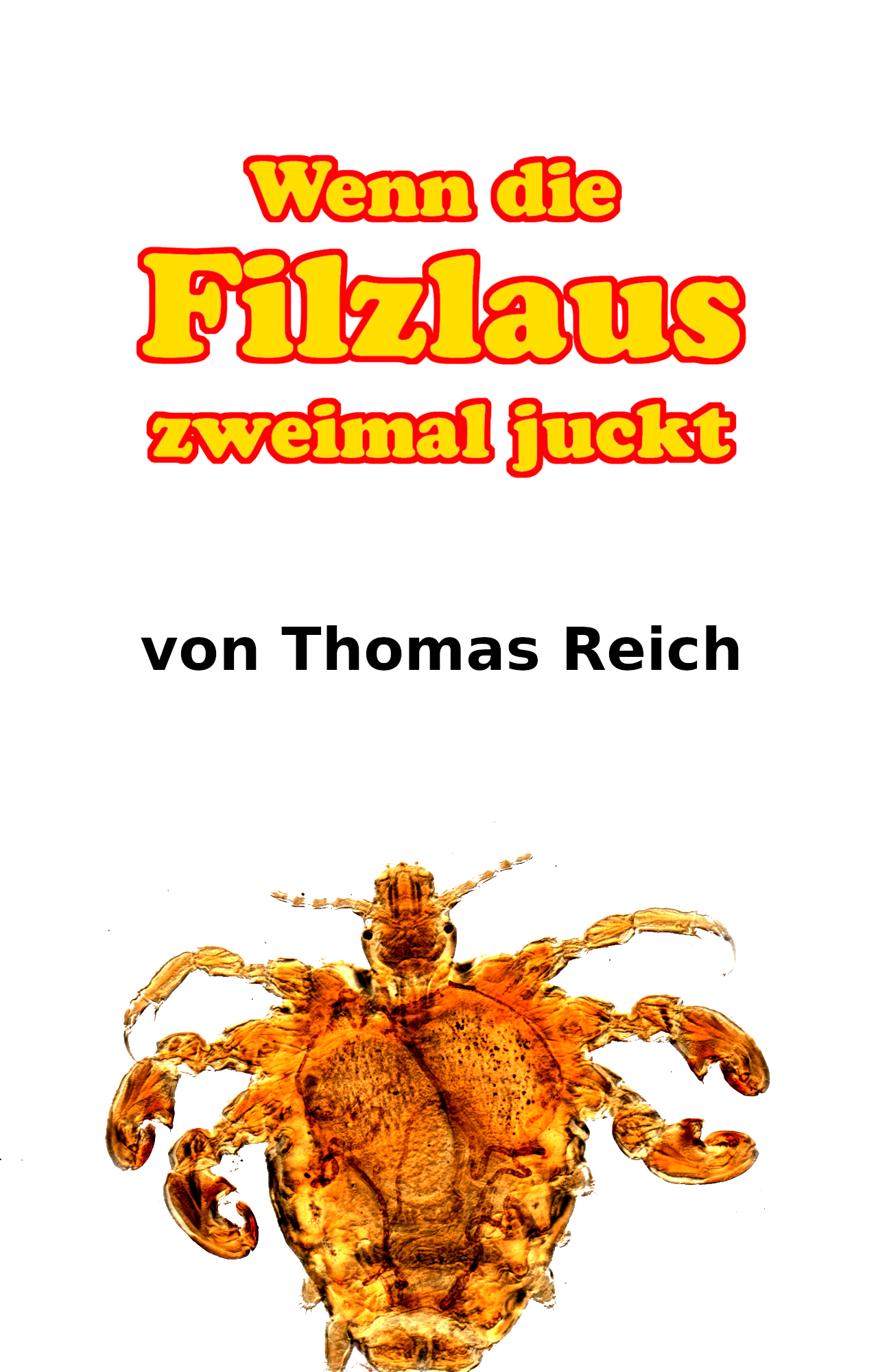 Wenn die Filzlaus zweimal juckt